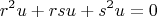 $$
r^2 u + rs u + s^2 u = 0
$$ $$
r^2 u + rs u + s^2 u = 0
$$