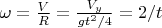 $\omega = \frac V R = \frac {V_y} {gt^2/4}=2/t$