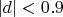 $|d|<0.9$