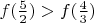 $f(\frac{5}{2})>f(\frac{4}{3})$