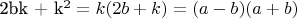 2bk + k^2 = k(2b + k)=(a-b)(a+b)