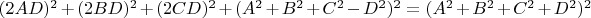 $(2AD)^2+(2BD)^2+(2CD)^2+(A^2+B^2+C^2-D^2)^2=(A^2+B^2+C^2+D^2)^2$