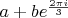 $a+be^{\frac {2\pi i} 3}$