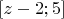 $[z-2;5]$