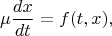 $$
   \mu \frac{dx}{dt}  = f(t,x),
$$