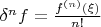 $\delta^nf={f^{(n)}(\xi)\over n!}$