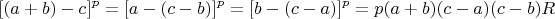 $$[(a+b)-c]^p=[a-(c-b)]^p=[b-(c-a)]^p=p(a+b)(c-a)(c-b)R$$