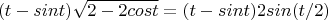 $$(t-sint)\sqrt{2-2cost}=(t-sint)2sin(t/2)$$