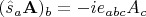 $$(\hat{s}_a\mathbf{A})_b=-ie_{abc}A_c$$ $$(\hat{s}_a\mathbf{A})_b=-ie_{abc}A_c$$
