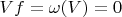 $Vf=\omega(V)=0$