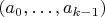 $(a_0, \ldots, a_{k-1})$