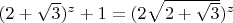 $(2+\sqrt{3})^z+1=(2\sqrt{2+\sqrt{3}})^z $